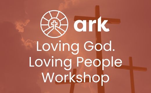 Loving God. Loving People Workshop for Ark of highland lakes with blue background and 3 crosses