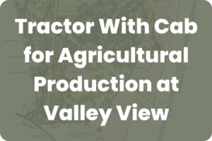 Heading card reading 'Tractor With Cab for Agricultural Production at Valley View' over a map background.